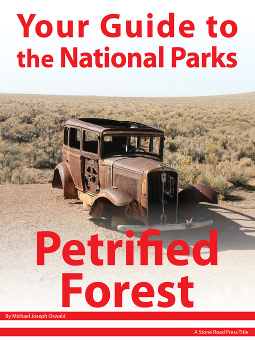 Title details for Your Guide to Petrified Forest National Park by Michael Joseph Oswald - Available